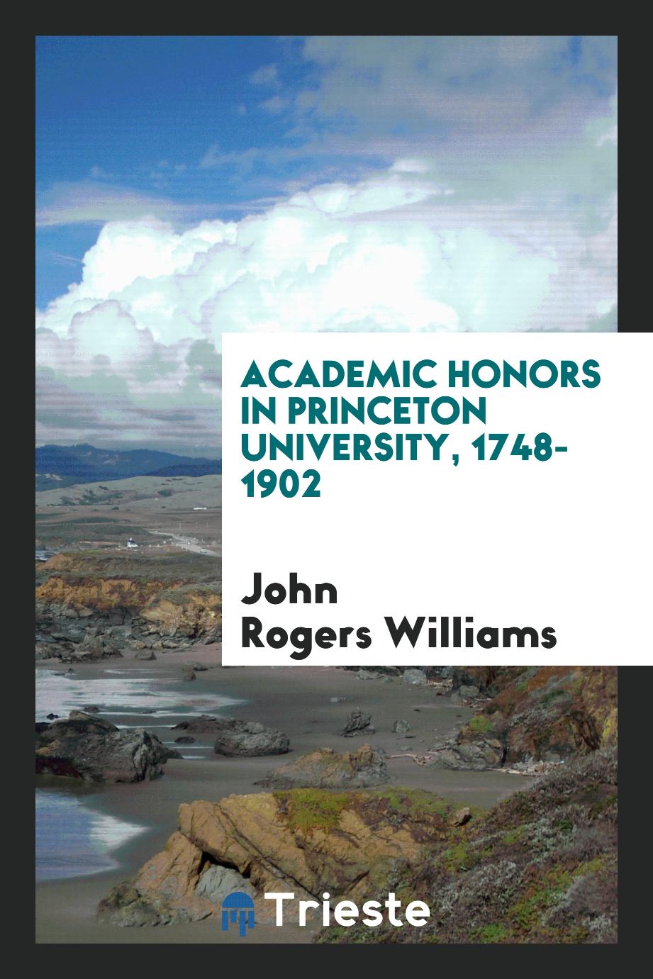 Academic Honors in Princeton University, 1748-1902