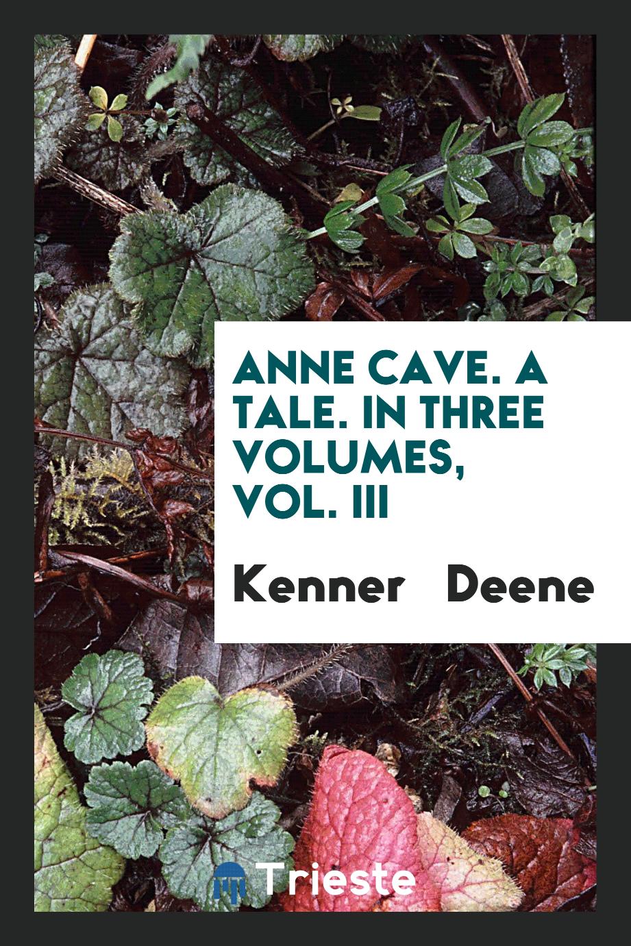 Anne Cave. A Tale. In Three Volumes, Vol. III