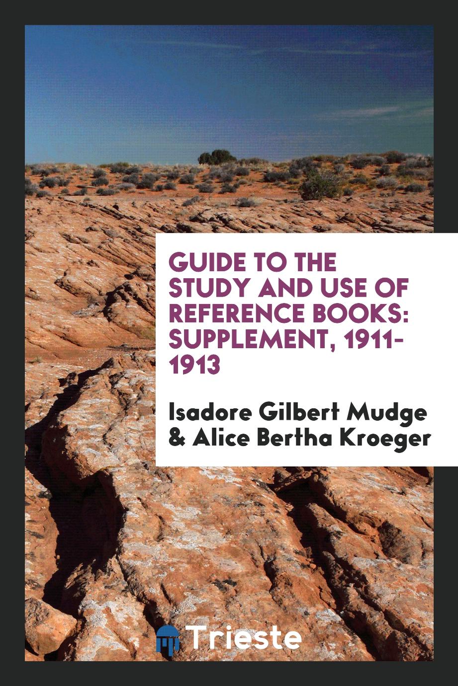 Guide to the Study and Use of Reference Books: Supplement, 1911-1913