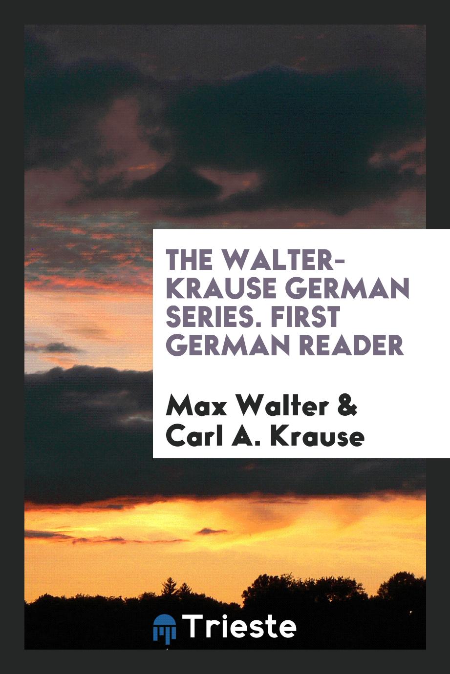 The Walter-Krause German Series. First German Reader