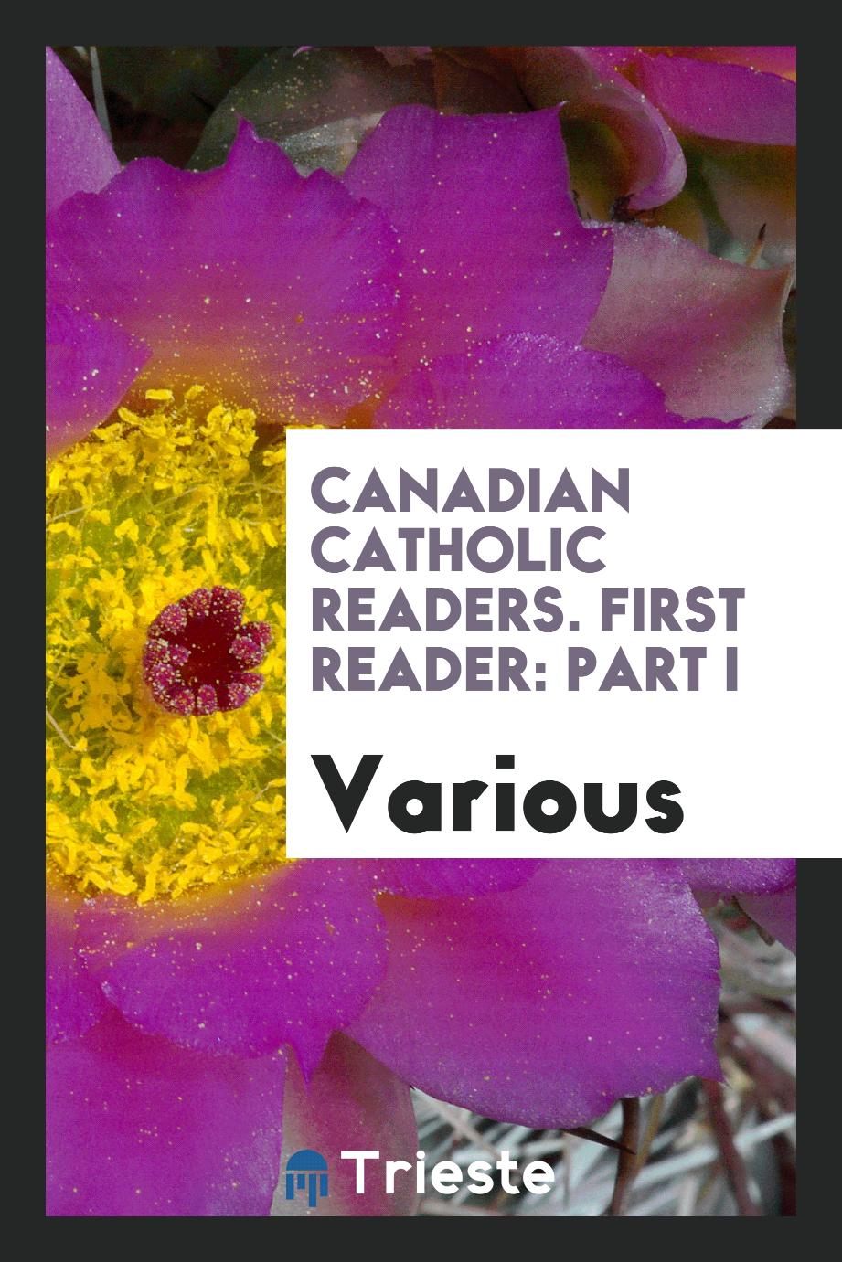 Canadian Catholic readers. First reader: part I