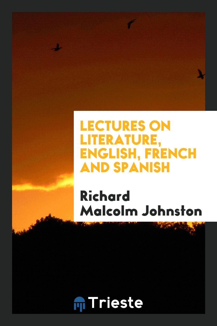 Lectures on literature, English, French and Spanish