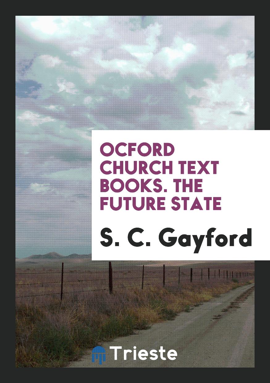 Oxford Church Text Books. The Future State