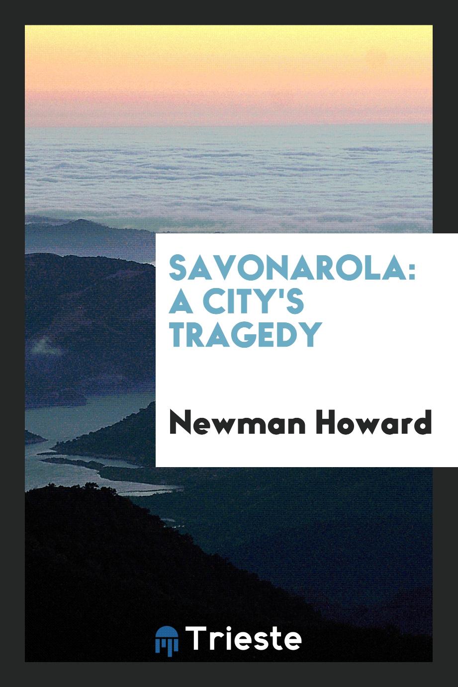 Savonarola: A City's Tragedy