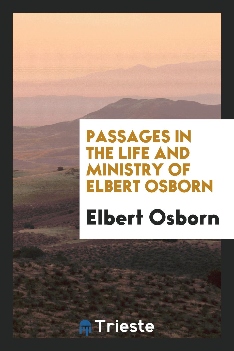 Passages in the Life and Ministry of Elbert Osborn