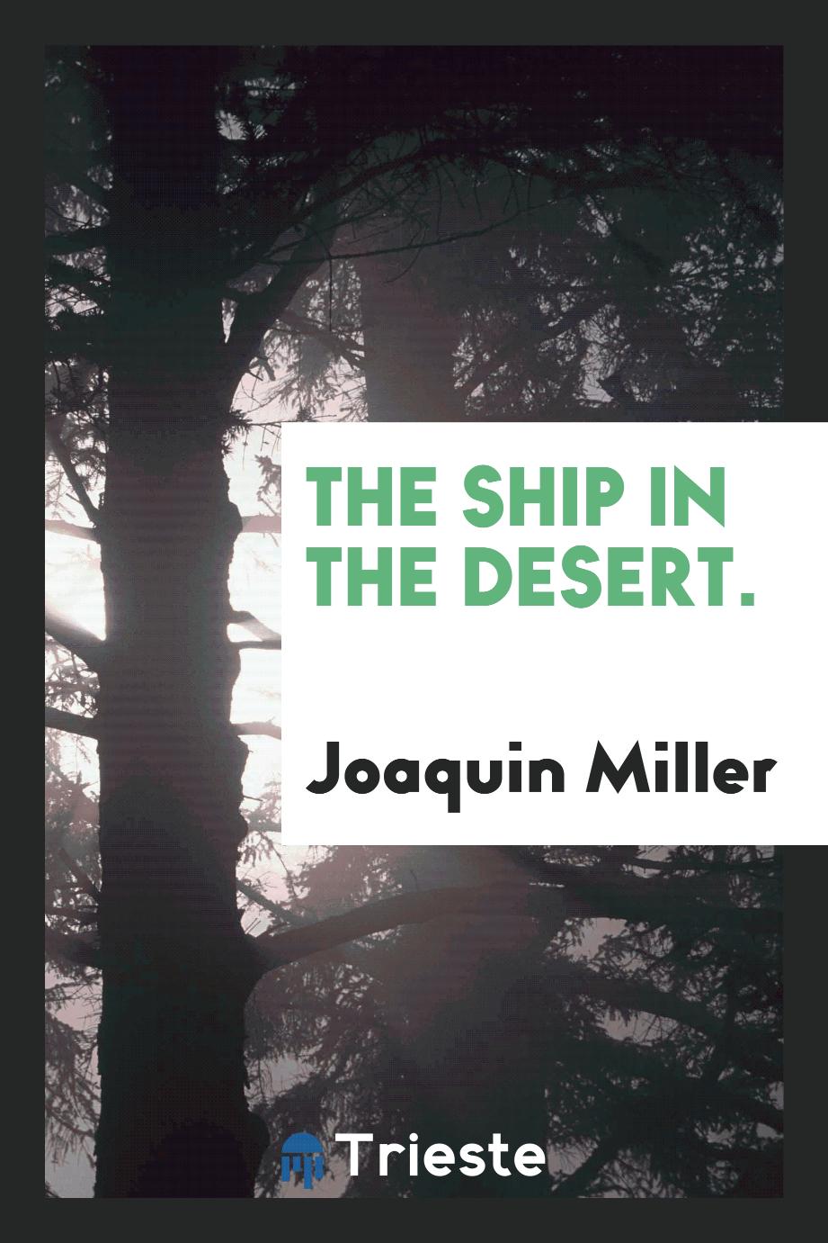 The ship in the desert.