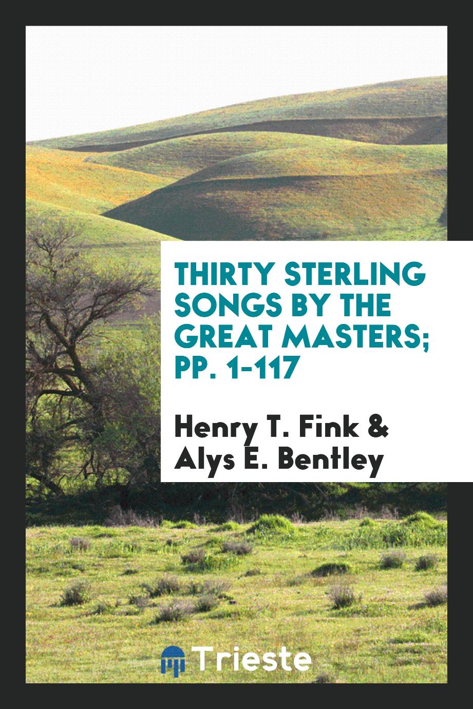 Thirty Sterling Songs by the Great Masters; pp. 1-117