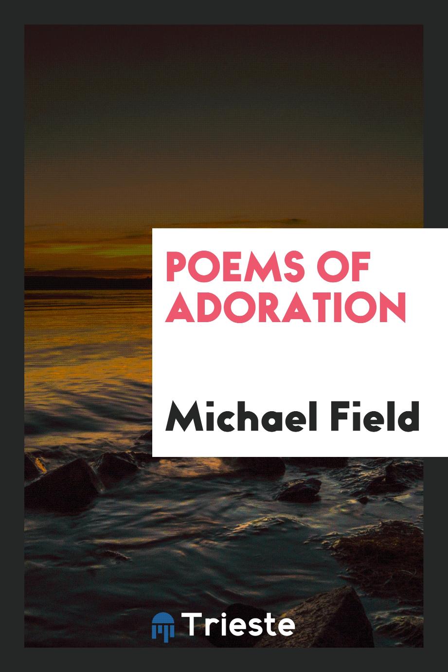 Michael Field - Poems of adoration