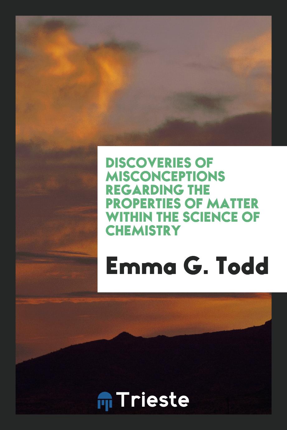 Discoveries of misconceptions regarding the properties of matter within the science of chemistry