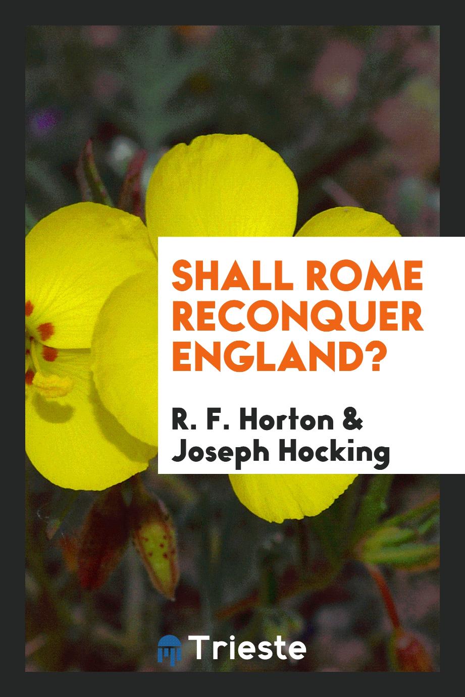 Shall Rome reconquer England?