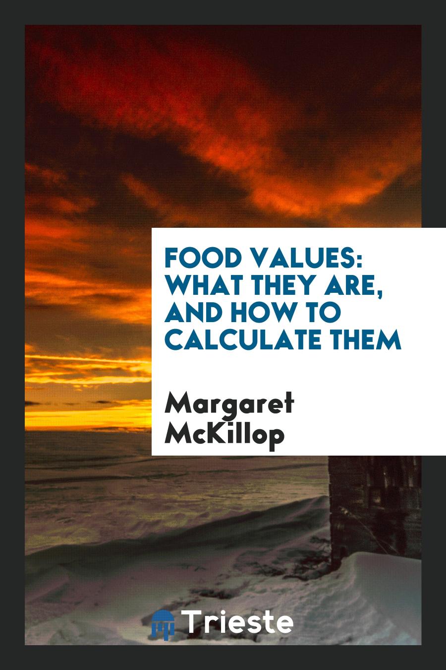 Food Values: What They Are, and How to Calculate Them