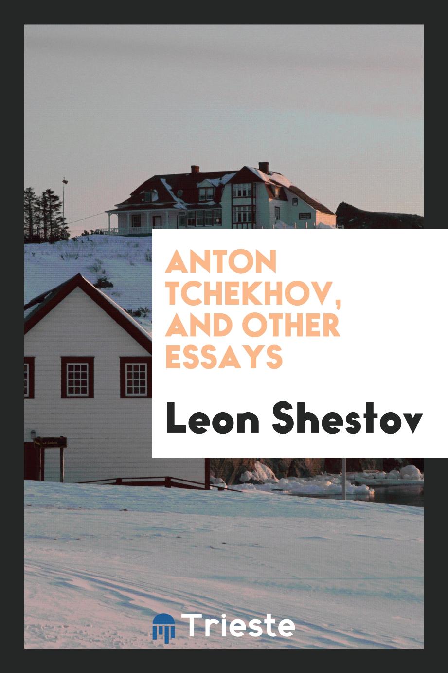 Anton Tchekhov, and other essays