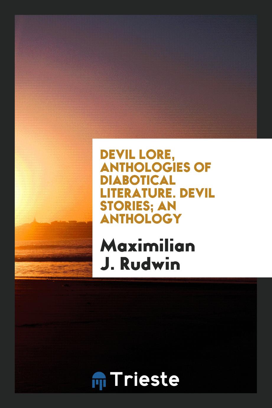 Devil Lore, Anthologies of Diabotical Literature. Devil Stories; An Anthology