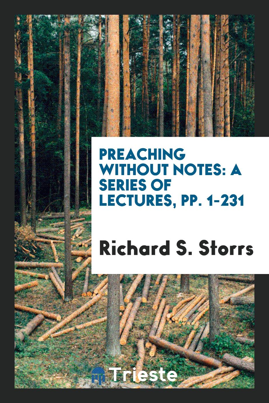 Preaching Without Notes: A Series of Lectures, pp. 1-231