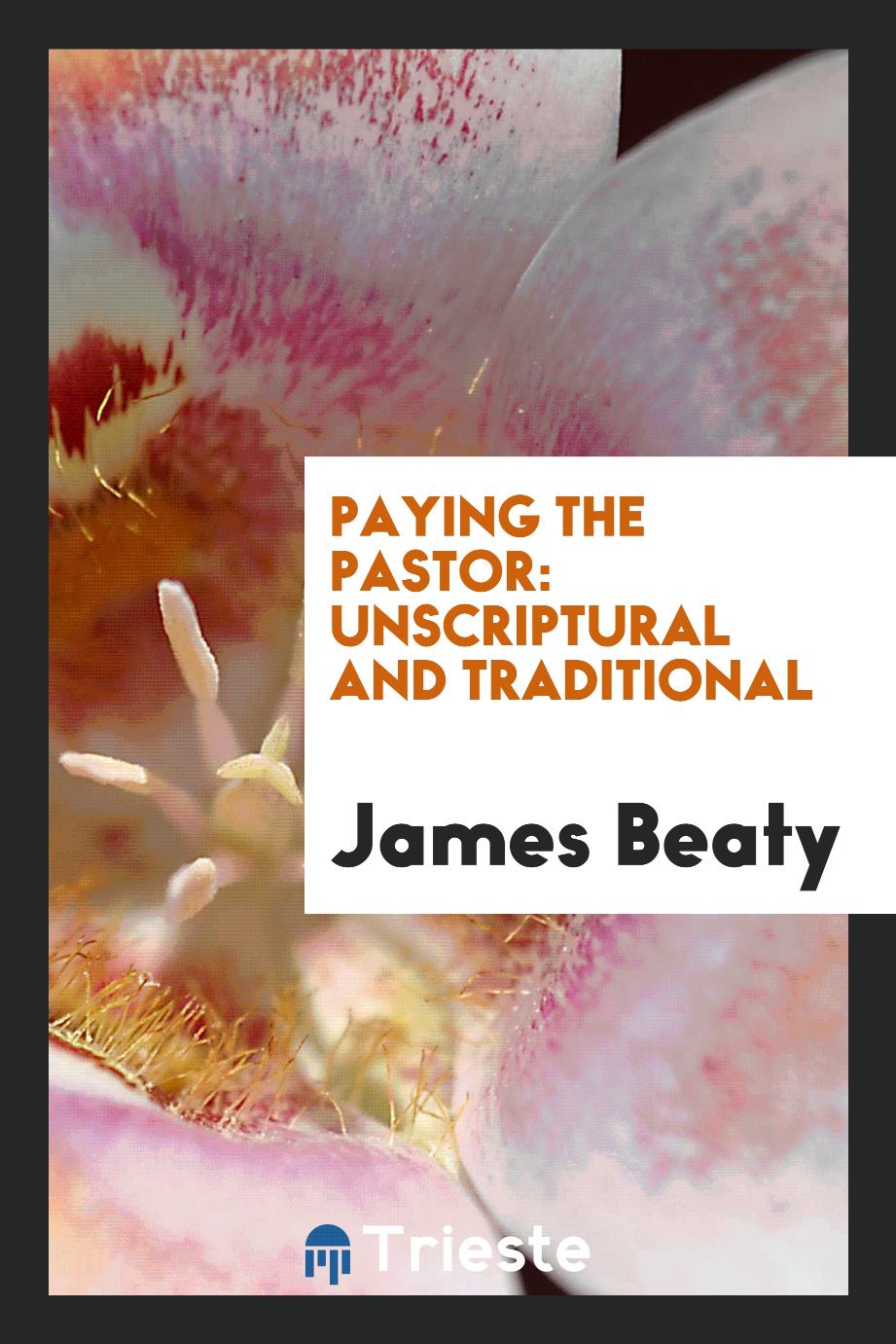 Paying the Pastor: Unscriptural and Traditional