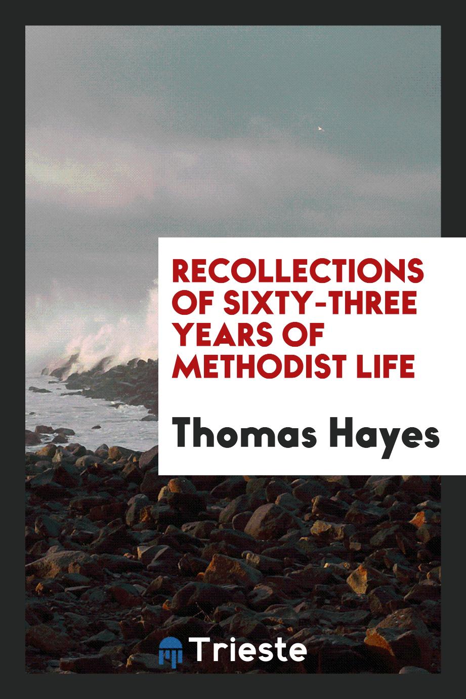 Recollections of Sixty-Three Years of Methodist Life