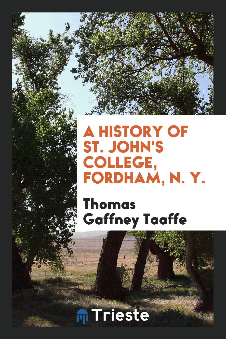 A history of St. John's college, Fordham, N. Y.