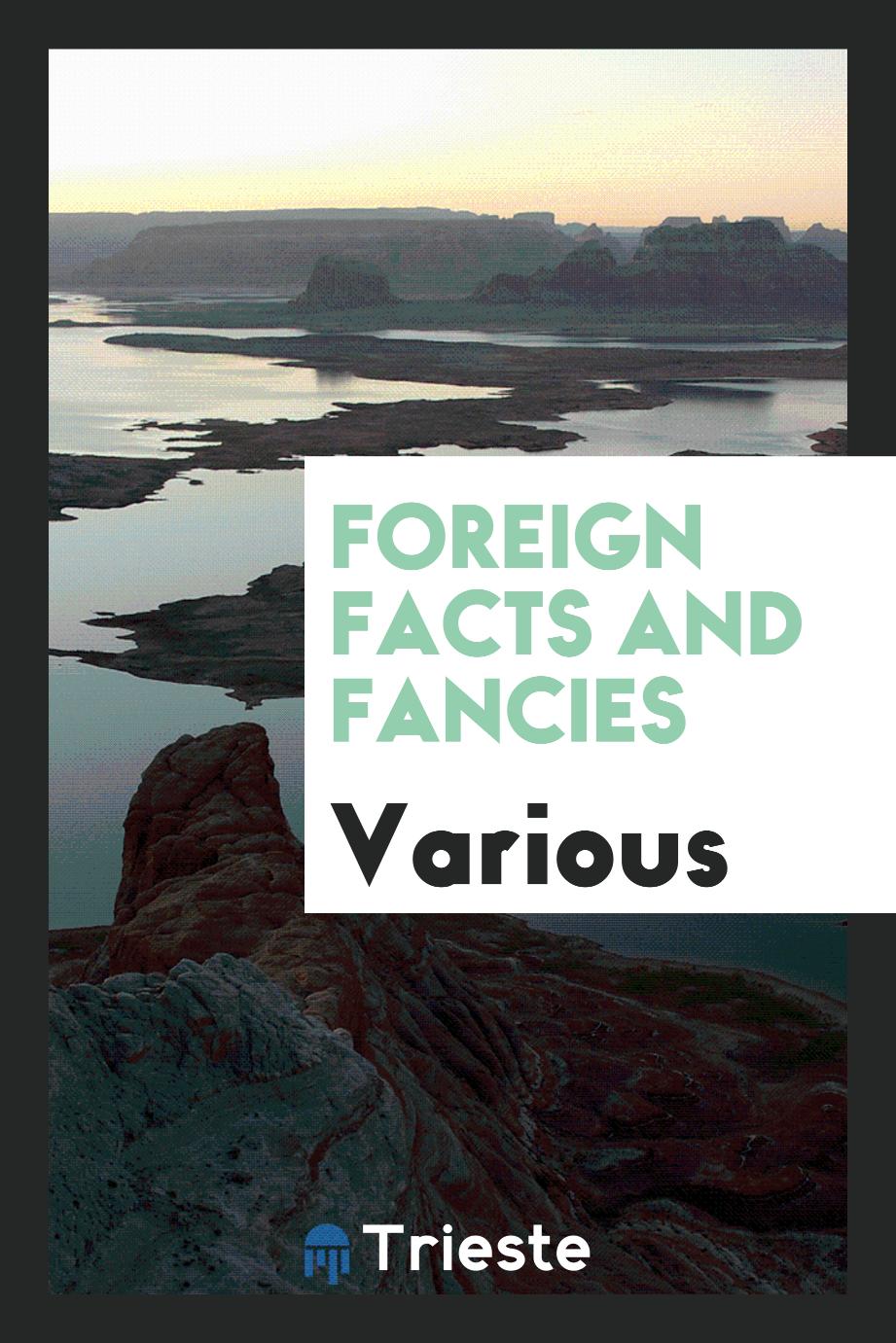 Foreign facts and fancies