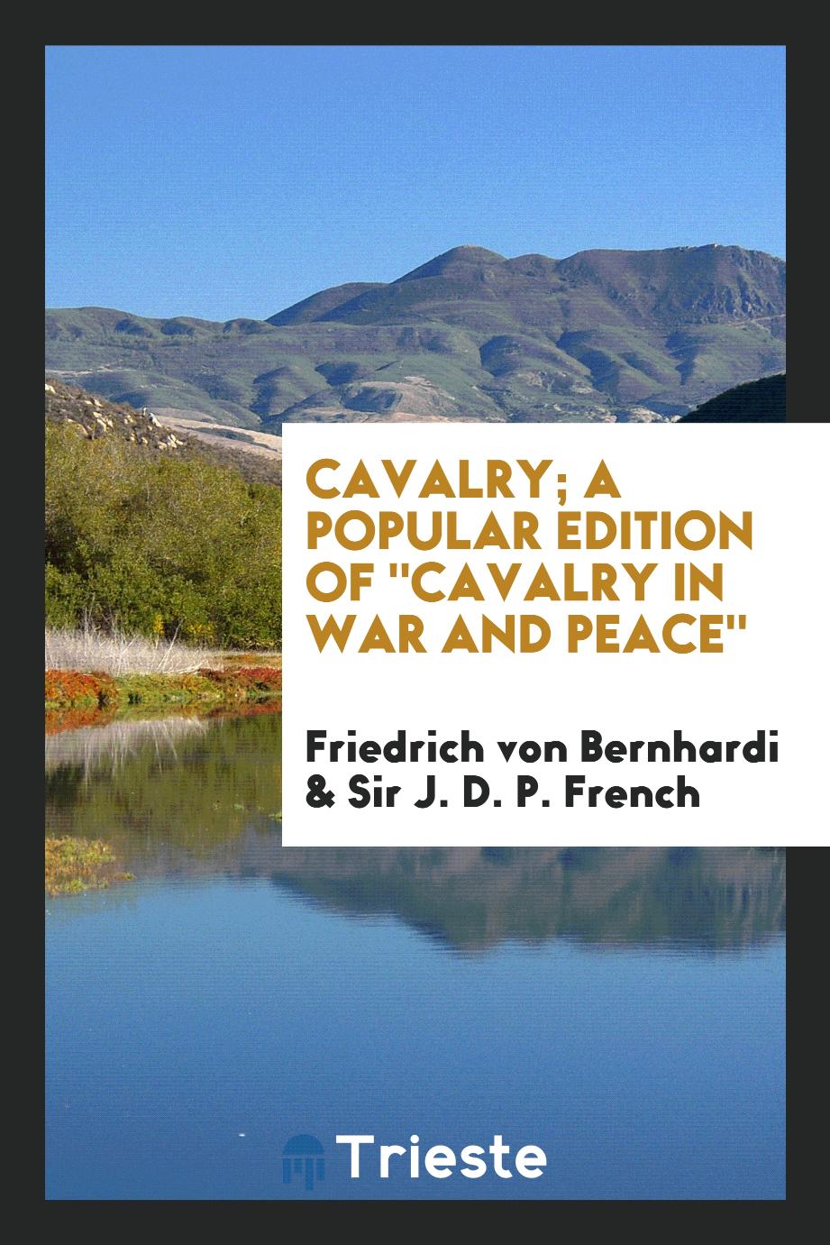 Cavalry; a popular edition of "Cavalry in war and peace"