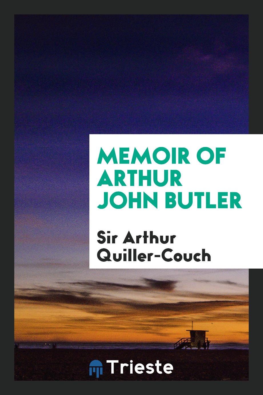 Memoir of Arthur John Butler