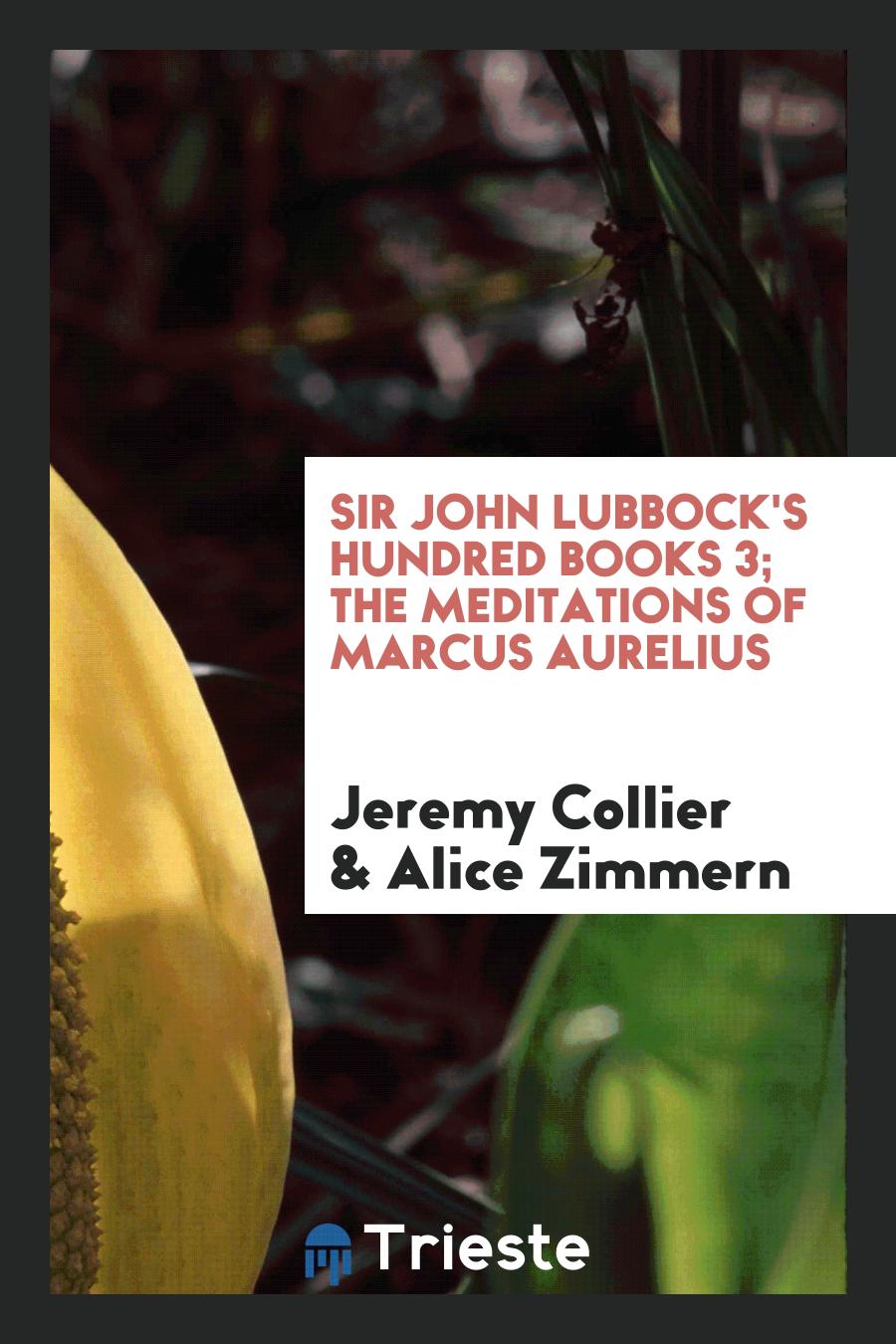 Sir John Lubbock's Hundred Books 3; The Meditations of Marcus Aurelius