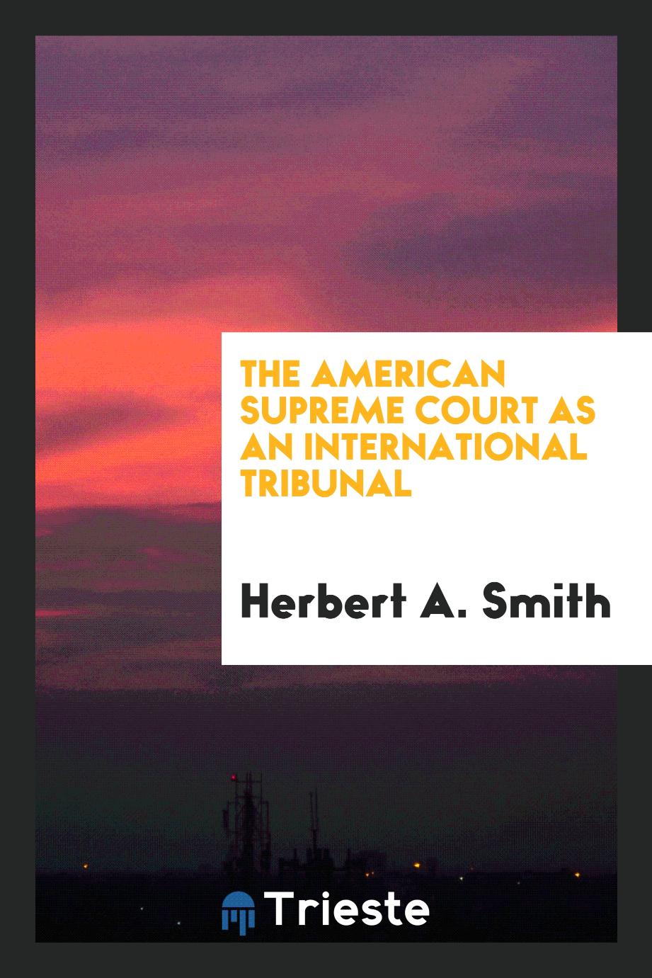 The American Supreme Court as an International Tribunal