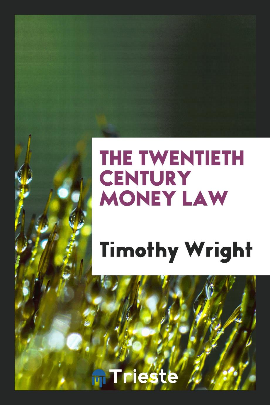 The twentieth century money law