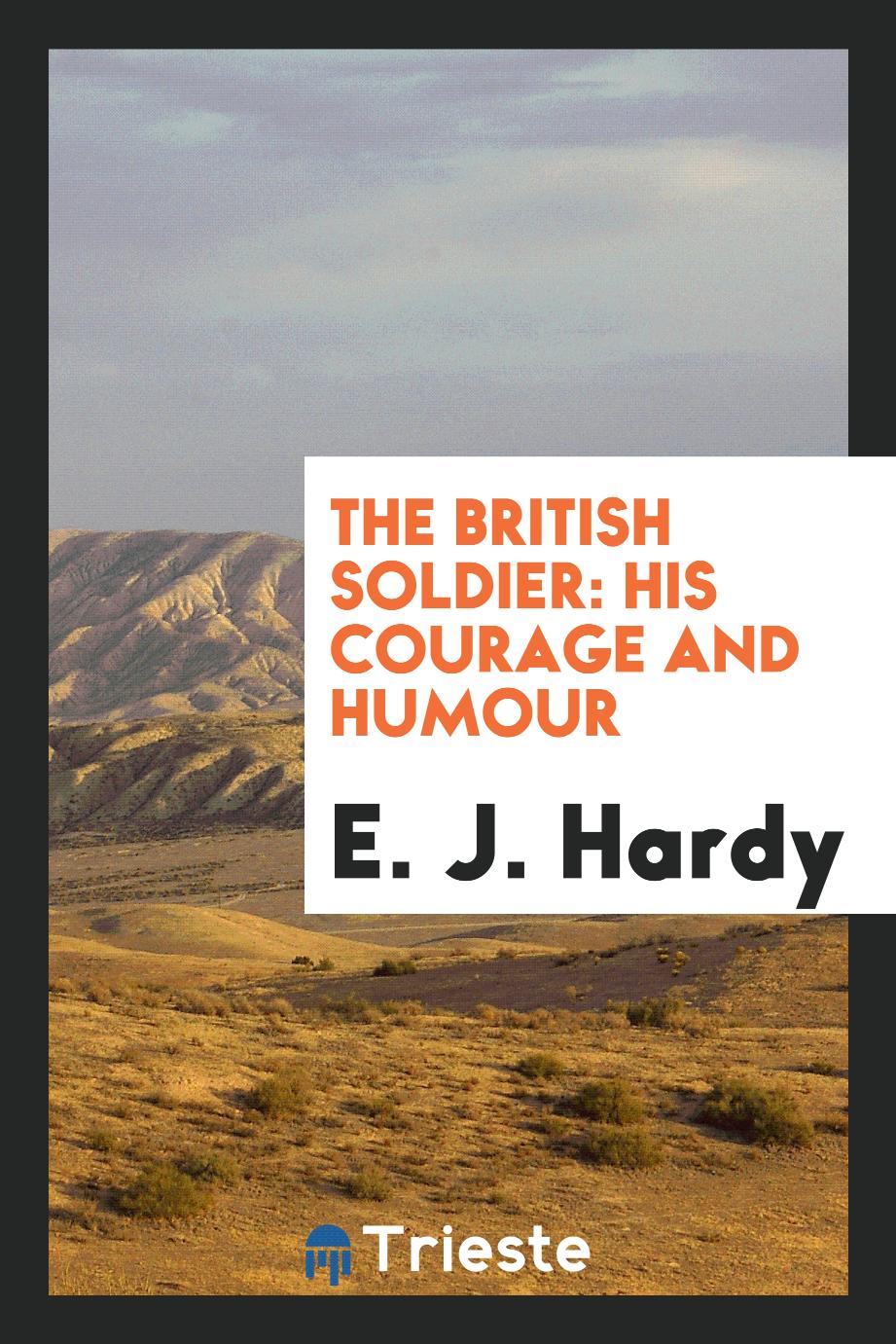 The British soldier: his courage and humour
