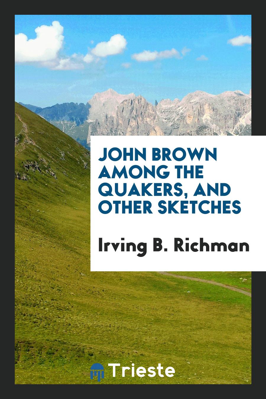 John Brown among the Quakers, and other sketches