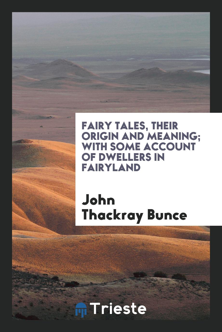 Fairy tales, their origin and meaning; with some account of dwellers in Fairyland