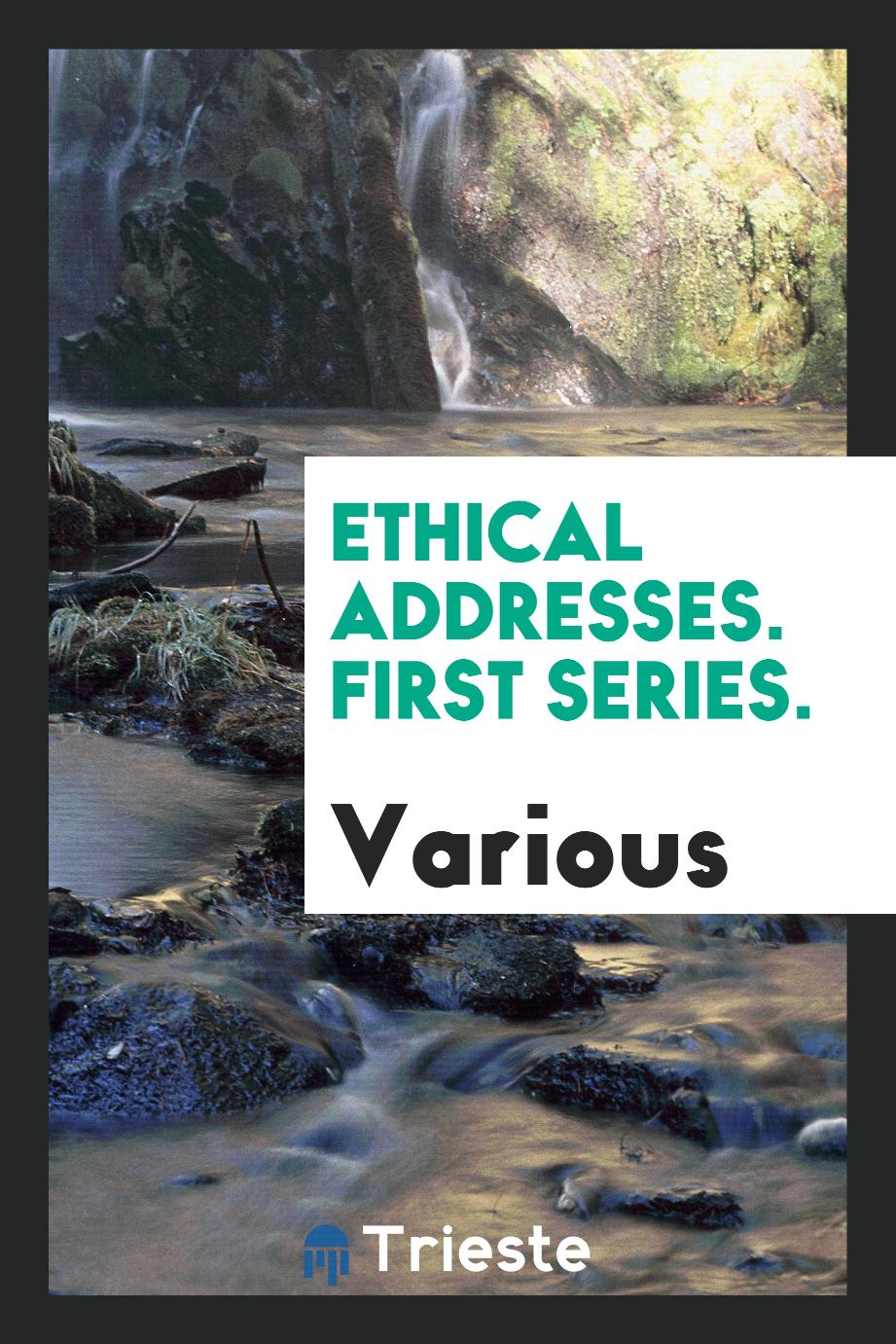 Ethical addresses. First series.