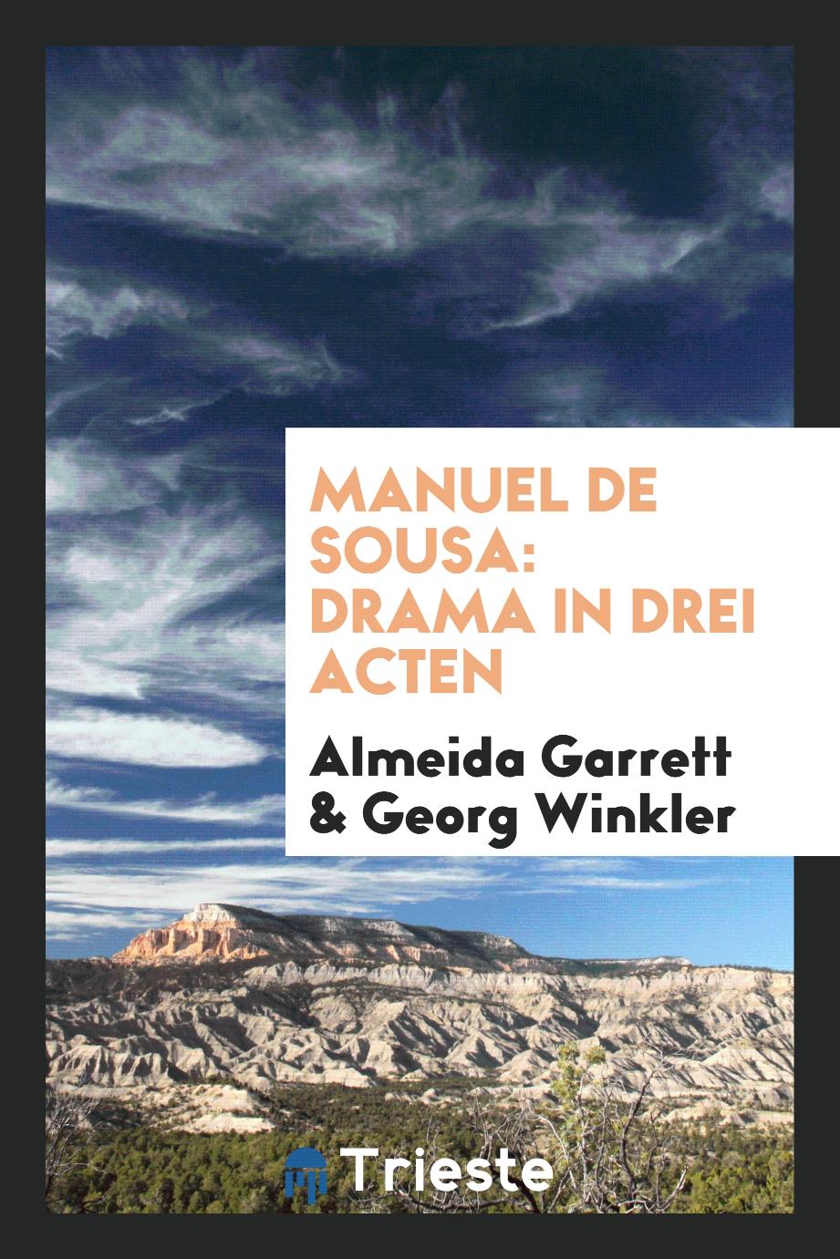 Almeida Garrett, Georg Winkler - Manuel de Sousa: Drama in drei Acten