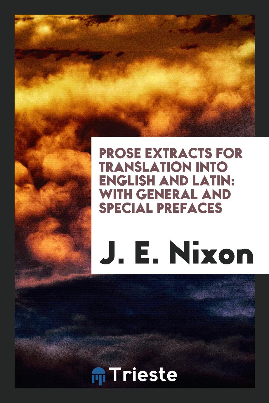 Prose Extracts for Translation Into English and Latin: With General and Special Prefaces