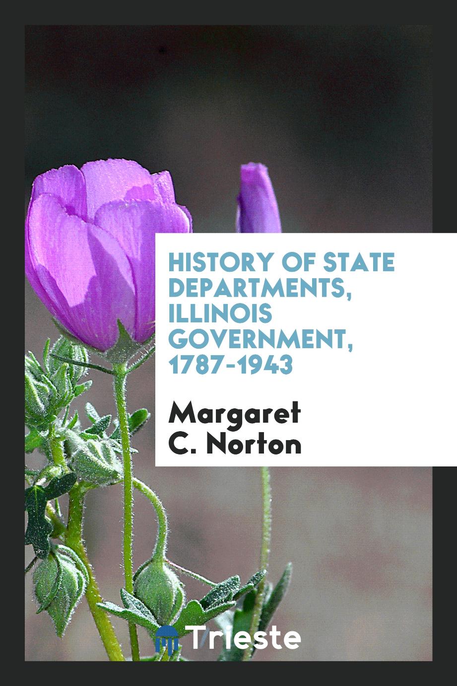 History of State Departments, Illinois Government, 1787-1943