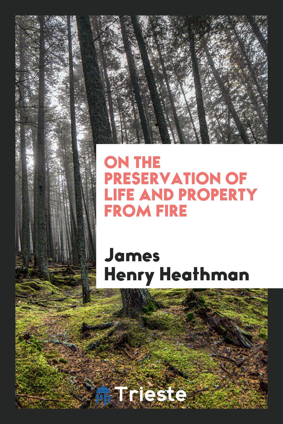On the Preservation of Life and Property from Fire