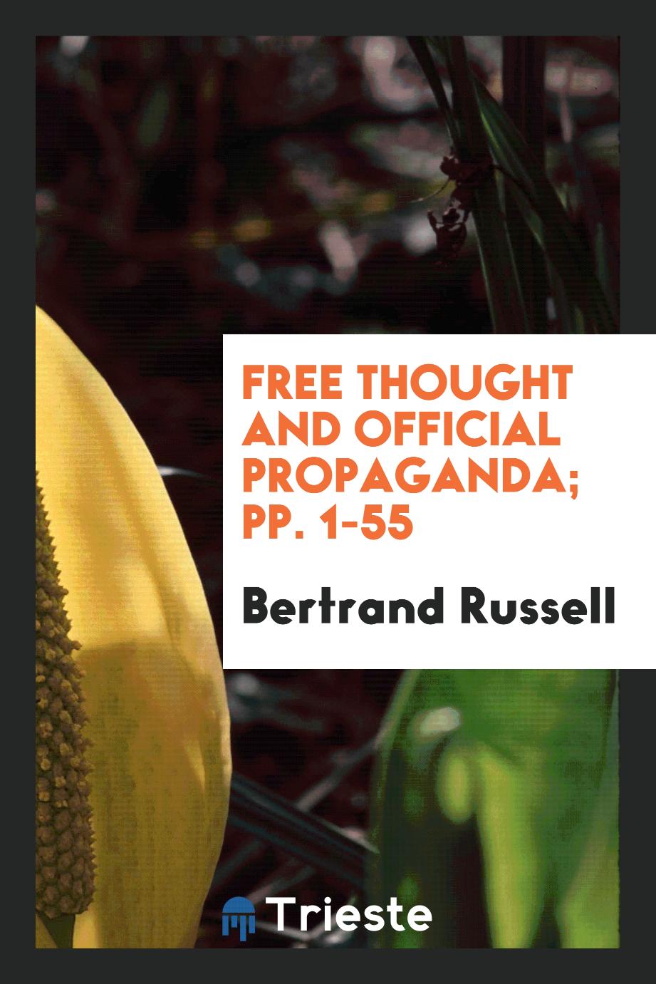 Free Thought and Official Propaganda; pp. 1-55