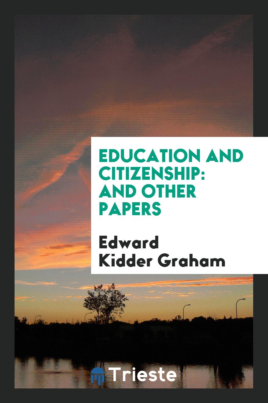 Education and Citizenship: And Other Papers