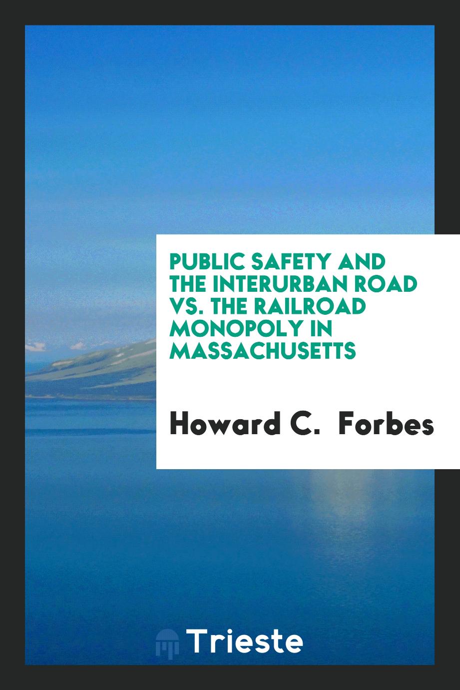 Public safety and the interurban road vs. the railroad monopoly in Massachusetts
