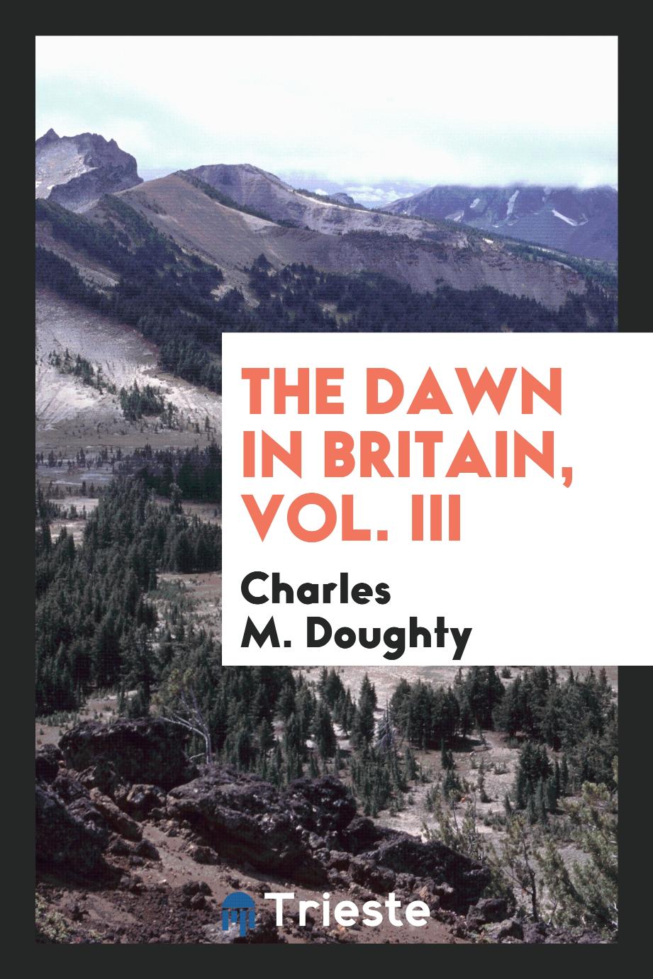The dawn in Britain, Vol. III