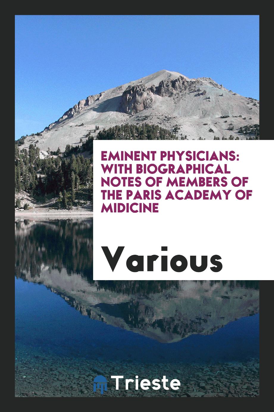 Eminent physicians: with biographical notes of members of the Paris Academy of Midicine