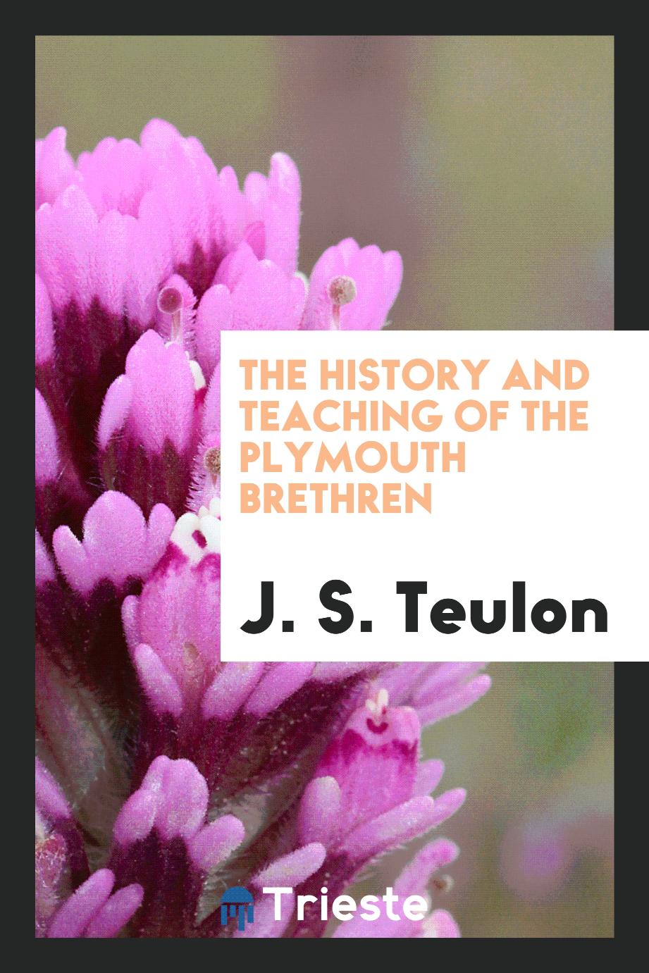 The history and teaching of the Plymouth Brethren