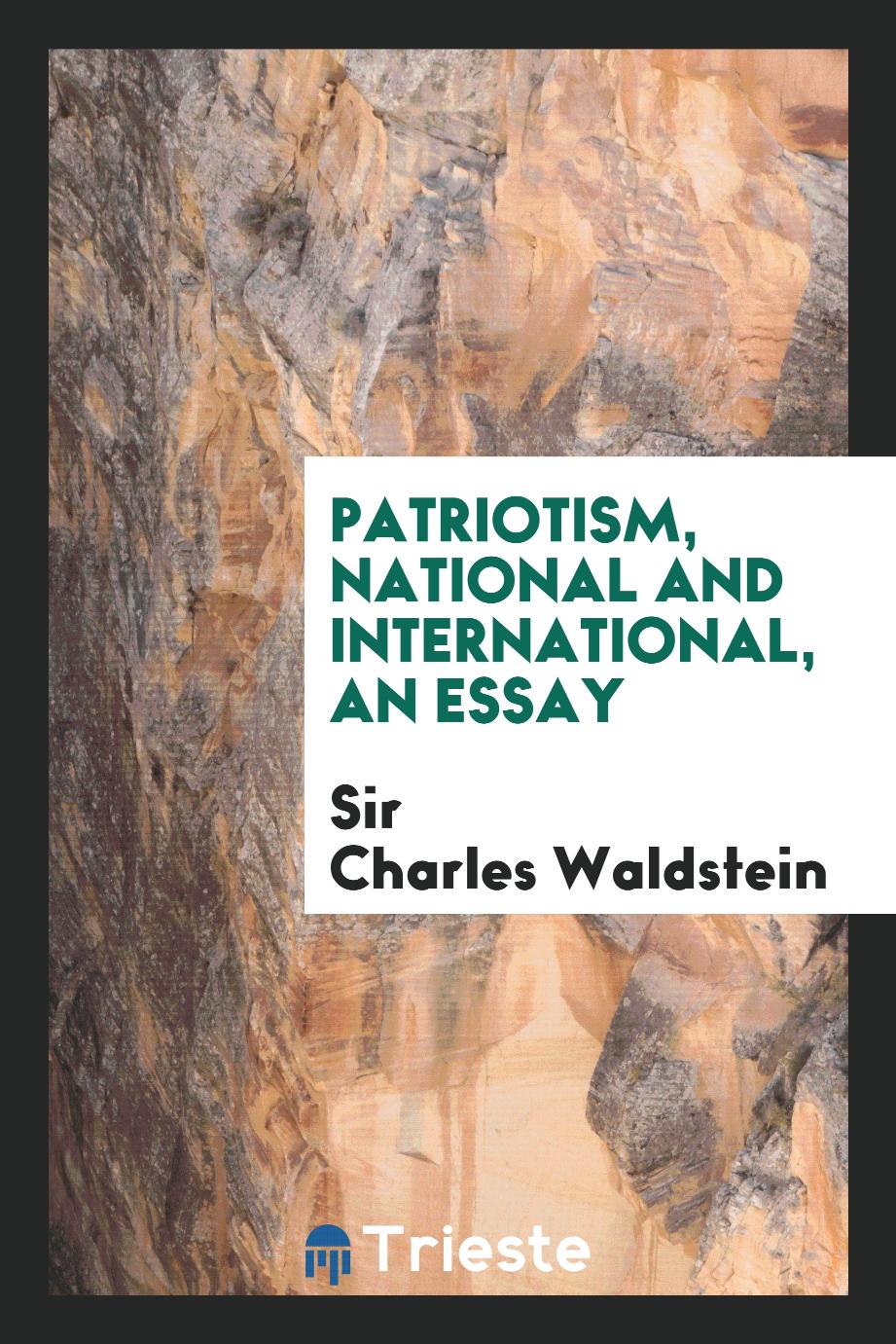 Patriotism, National and International, an Essay