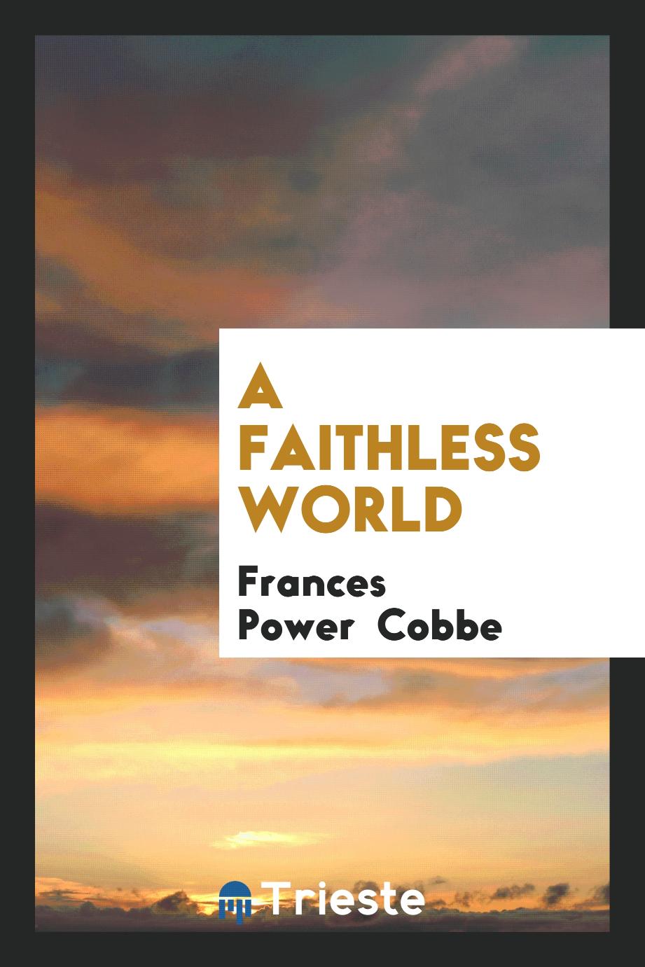 A faithless world