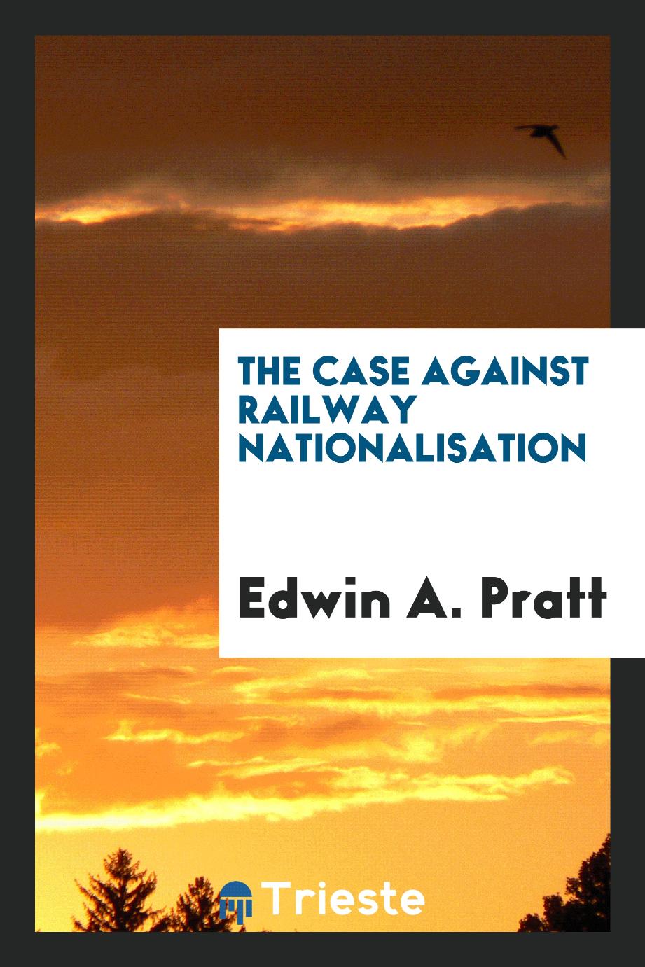 The case against railway nationalisation