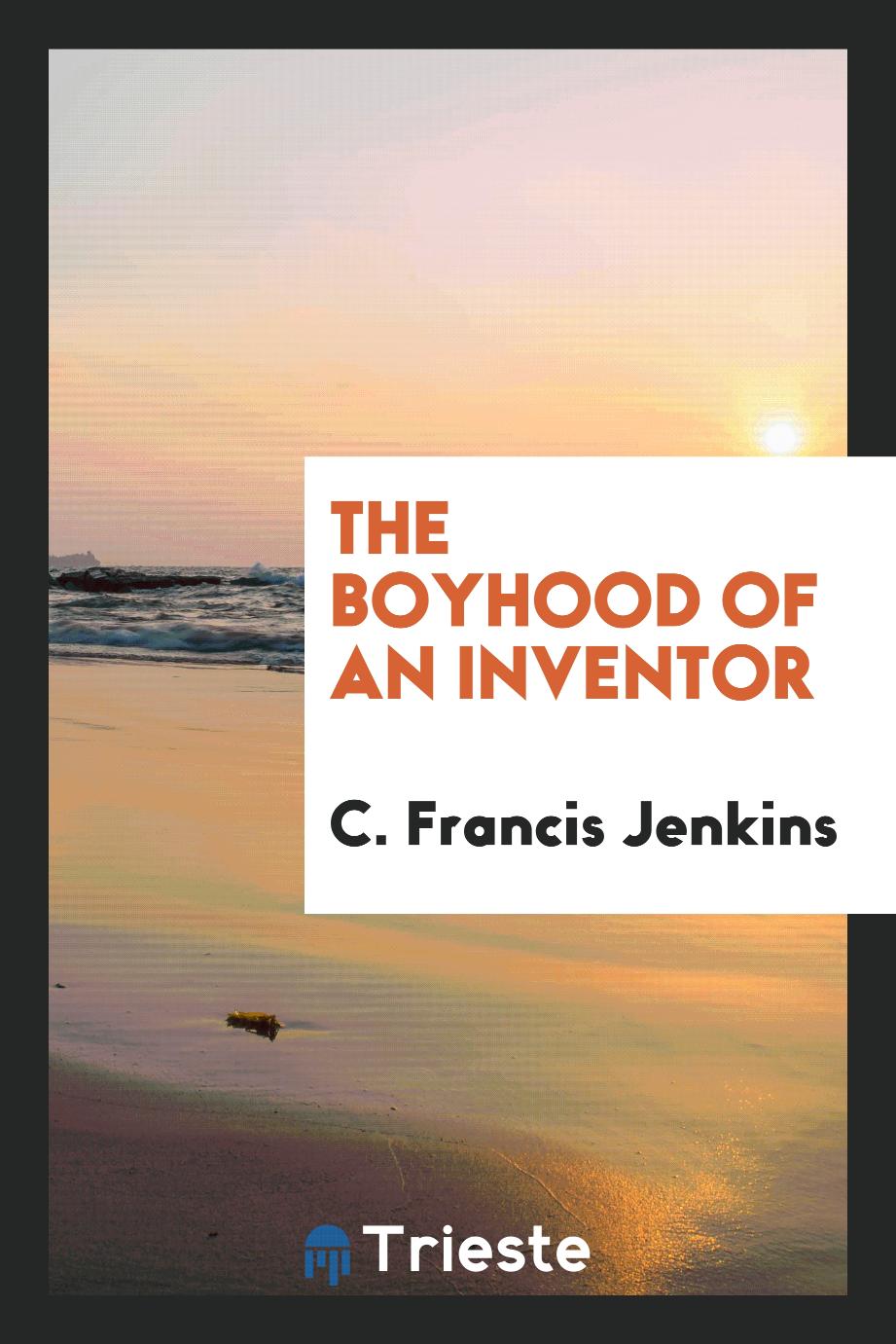 The Boyhood of an Inventor