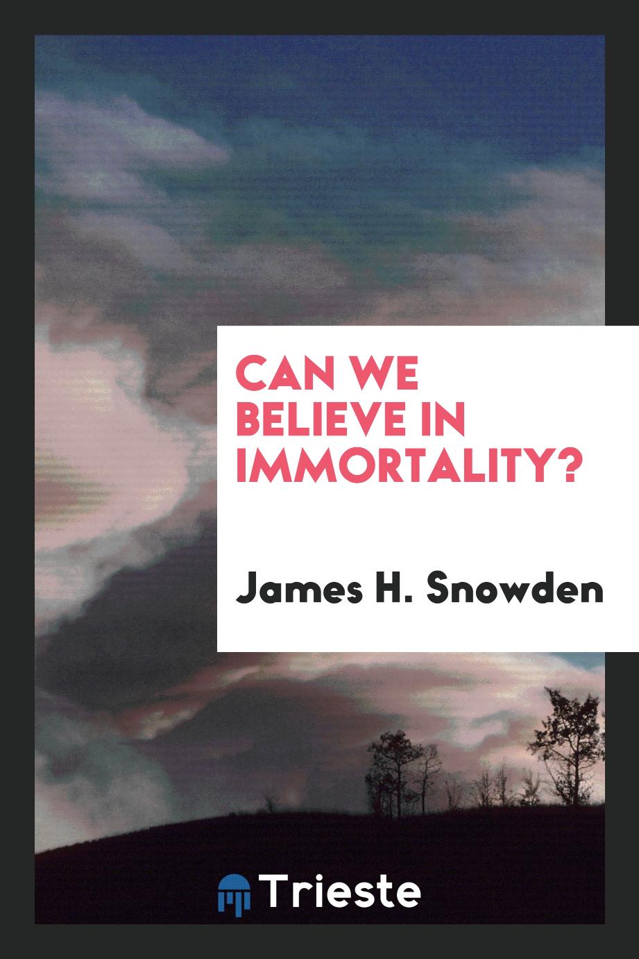 Can we believe in immortality?