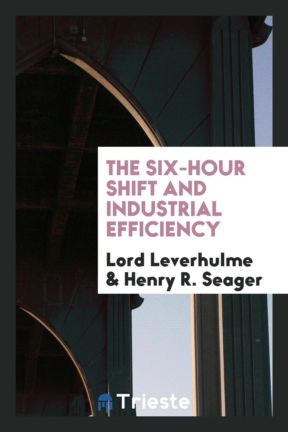 The six-hour shift and industrial efficiency