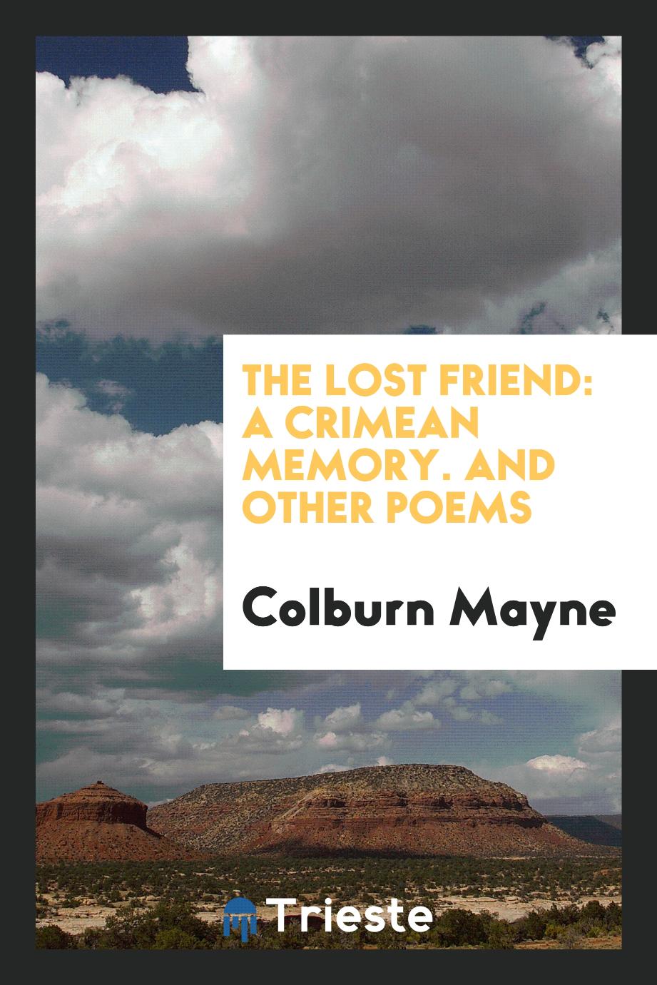 The Lost Friend: A Crimean Memory. And Other Poems
