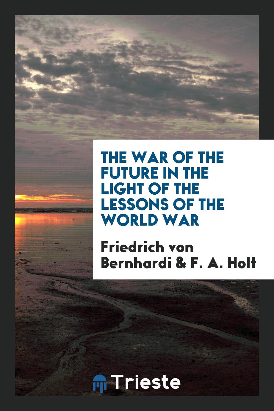 The war of the future in the light of the lessons of the World War