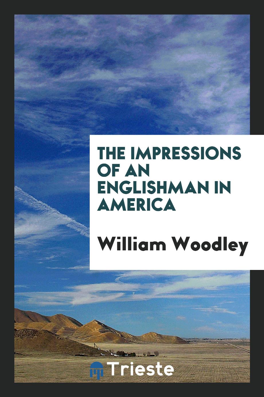 The impressions of an Englishman in America